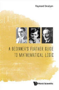 Image of A Beginner's Further Guide to Mathematical Logic