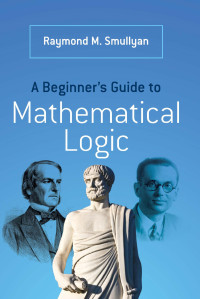 Image of A Beginner’s Guide to Mathematical Logic
