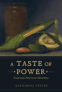Image of A Taste of Power: Food and American Identities
