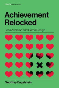 Image of Achievement Relocked: Loss Aversion and Game Design