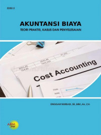Image of Akuntansi Biaya: Teori Praktis, Kasus, dan Penyelesaian