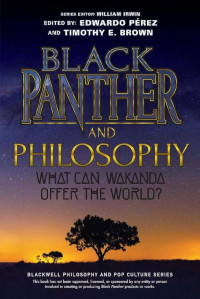 Image of Black Panther and Philosophy: What Can Wakanda Offer the World?
