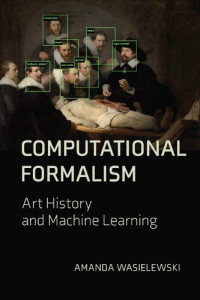 Image of Computational Formalism: Art History and Machine Learning