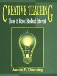 Image of Creative Teaching : Ideas to Boost Student Interest
