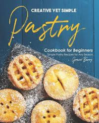 Image of Creative Yet Simple Pastry Cookbook for Beginners