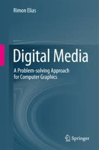 Image of Digital Media: A Problem-solving Approach for Computer Graphics