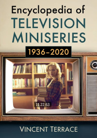 Image of Encyclopedia of Television Miniseries, 1936–2020