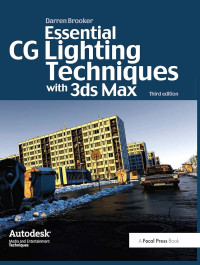Image of Essential CG Lighting Techniques with 3ds Max