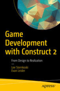 Image of Game Development with Construct 2: From Design to Realization