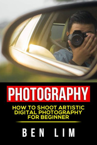 Image of How To Shoot Artistic Digital Photography For Beginner