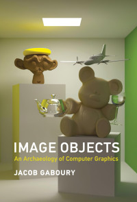 Image of Image Objects: An Archaeology of Computer Graphics