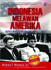 Image of INDONESIA MELAWAN AMERIKA Konfl ik Perang Dingin, 1953-1963