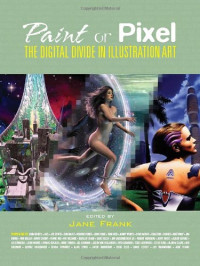 Image of Paint or Pixel
THE DIGITAL DIVIDE IN ILLUSTRATION ART
