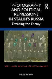 Image of Photography and Political Repressions in Stalin’s Russia