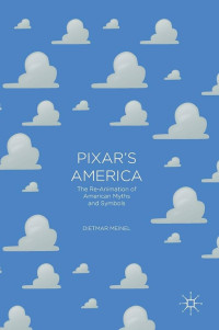 Image of Pixar’s America: The Re-Animation of American Myths and Symbols