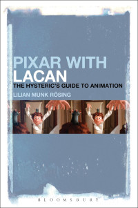 Image of Pixar with Lacan: The Hysteric’s Guide to Animation