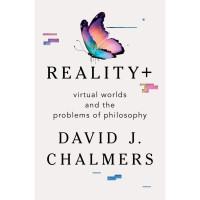 Image of Reality+: Virtual Worlds and the Problems of Philosophy