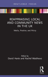 Image of Reappraising Local and Community
News in the UK