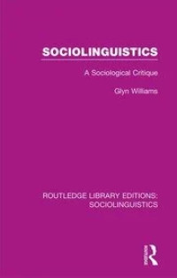 Image of SOCIOLINGUISTICS A Sociological Critique