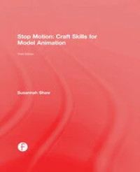 Image of Stop Motion: CRAFT SKILLS FOR MODEL ANIMATION