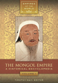 Image of THE MONGOL EMPIRE A Historical Encyclopedia Volume 1