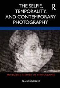 Image of The Selfie, Temporality, and Contemporary Photography