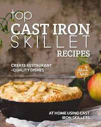 Image of Top Cast Iron Skillet Recipes