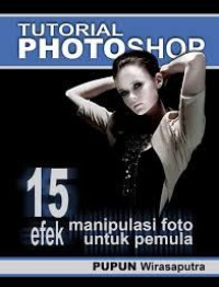 Image of Tutorial Photoshop: 15 Efek Manipulasi Foto untuk Pemula