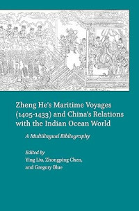 Image of Zheng He’s Maritime Voyages (1405–1433) and China’s Relations with the
Indian Ocean World